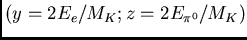 $(y=2E_{e}/M_{K} ;z=2E_{\pi ^{0}}/M_{K})$
